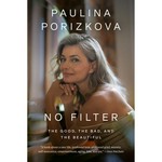No filter : the good, the bad, and the beautiful / Paulina Porizkova.