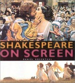 Shakespeare on screen / Daniel Rosenthal ; foreword by Ian McKellen.