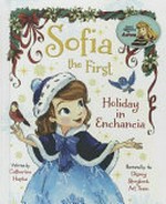 Holiday in Enchancia / written by Catherine Hapka; illustrated by the Disney Storybook Art Team.