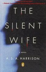The silent wife : a novel / A. S. A. Harrison.