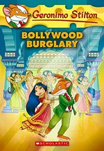 Bollywood burglary / Geronimo Stilton ; illustrations by Danilo Loizedda (design) and Daria Cerchi (color) ; translated by Lidia Morson Tramontozzi.