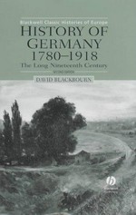 History of Germany, 1780-1918 : the long nineteenth century / David Blackbourn.