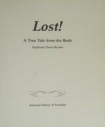 Lost! : a true tale from the bush / Stephanie Owen Reeder.