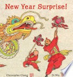 New Year surprise! / Christopher Cheng ; illustrated by Di Wu.