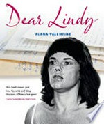 Dear Lindy : a nation responds to the loss of Azaria / Alana Valentine ; foreword by Lindy Chamberlain-Creighton.