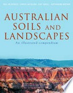 Australian soils and landscapes : an illustrated compendium / Neil McKenzie ... [et al.].