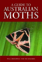 A guide to Australian moths / Paul Zborowski and Ted Edwards.