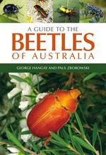 A guide to the beetles of Australia / George Hangay and Paul Zborowski.