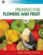 Pruning for flowers and fruit / Jane Varkulevicius.