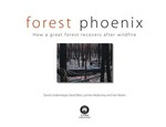 Forest phoenix : how a great forest recovers after wildfire / David Lindenmayer ... [et al.].