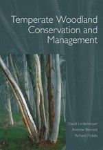 Temperate woodland conservation and management / David Lindenmayer, Andrew Bennett and Richard Hobbs.