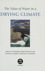 The value of water in a drying climate / edited by Tor Hundloe and Christine Crawford.
