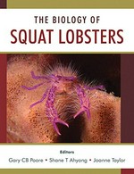 The biology of squat lobsters / editors Gary CB Poore, Shane T Ahyong and Joanne Taylor.