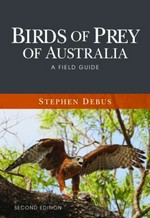 Birds of prey of Australia : a field guide / Stephen Debus ; illustrated by Jeff Davies.