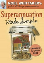 Superannuation made simple / by Noel Whittaker.