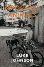 Ferocious animals / Luke Johnson.