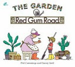The garden on Red Gum Road / Phil Cummings and Danny Snell.