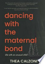 Dancing with the maternal bond / Thea Calzoni.