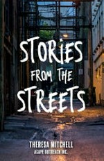 Stories from the streets / Theresa Mitchell.