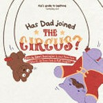 Has Dad joined the circus? : camping out / story by Robert Boddington & Jack Robertson ; pictures by Yoon Park & Matt Hughes.