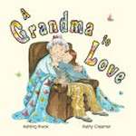 A grandma to love / Ashling Kwok, Kathy Creamer.