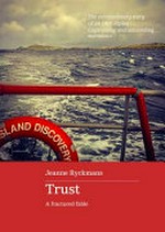 Trust : a fractured fable / Jeanne Ryckmans.