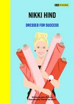Nikki Hind : dressed for success / written by John Dickson ; illustrated by Chantel de Sousa.