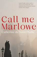 Call me Marlowe / Catherine de Saint Phalle.