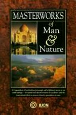 Masterworks of man & nature : preserving our world heritage / [writing [i.e. compilation], Mark Swadling and Tim Baker]