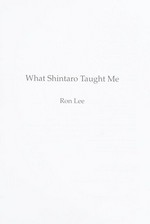 What Shintaro taught me / Ron Lee.