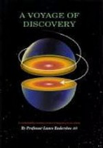 A voyage of discovery : a history of ideas about the earth, with a new understanding of the global resources of water and petroleum, and the problems of climate change / Lance Endersbee.