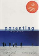 Parenting in practice / Joseph Degeling, Christine Langridge.