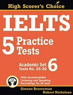 IELTS 5 practice tests. (tests No. 26-30) / Simone Braverman, Robert Nicholson. Academic set 6 :
