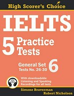 IELTS 5 practice tests. General set 6 : (tests No. 26-30) / Simone Braverman & Robert Nicholson.