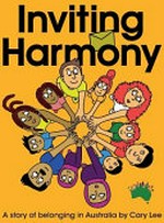 Inviting harmony : a story of belonging in Australia / by Cary Lee ; illustrations by Alastair Laird.