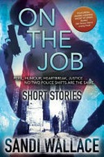 On the job : short stories / Sandi Wallace.