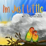 I'm just little / written by Jennifer Sharp ; illustrated by Naomi Greaves.