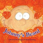 Johnny's beard / written by Michelle Worthington and Katrin Dreiling.