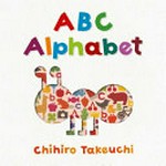 ABC alphabet / Chihiro Takeuchi.