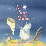 A star for Mama / Ashling Kwok & Kathy Creamer.
