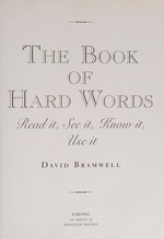 The book of hard words : read it, see it, know it, use it / David Bramwell.