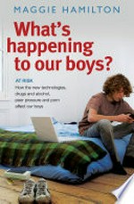 What's happening to our boys? / Maggie Hamilton.