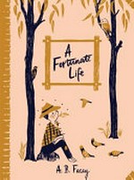 A fortunate life / A. B. Facey.