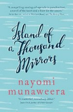 Island of a thousand mirrors / Nayomi Munaweera.