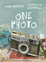 One photo / Ross Watkins ; illustrated by Liz Anelli.