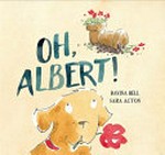 Oh, Albert! / [written by] Davina Bell, [illustrated by] Sara Acton.