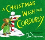 A Christmas wish for Corduroy / story by B. G. Hennessy ; pictures by Jody Wheeler.