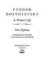 Fyodor Dostoyevsky, a writer's life / Geir Kjetsaa ; translated from the Norwegian by Siri Hustvedt and David McDuff