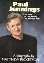 Paul Jennings : a biography / by Matthew Ricketson.