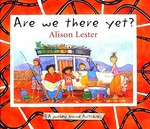Are we there yet? : a journey around Australia / Alison Lester.